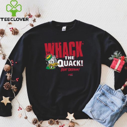 Beat Oregon Whack the Quack! T Shirt