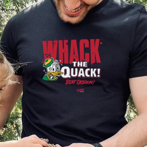 Beat Oregon Whack the Quack! T Shirt