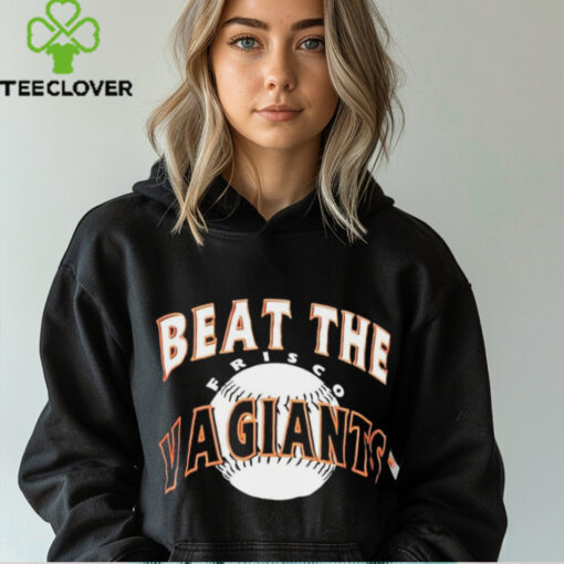 Beat The Frisco Vagiants Baseball shirt