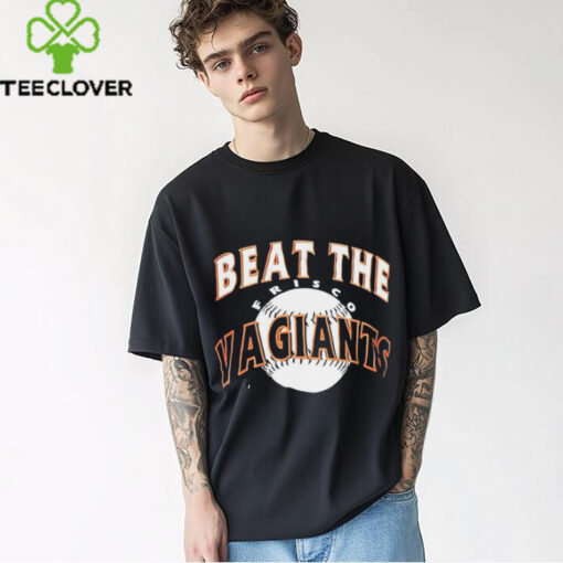 Beat The Frisco Vagiants Baseball shirt