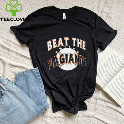 Beat The Frisco Vagiants Baseball shirt