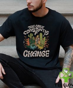 Beautiful Bastard The Only Constant Is Change hoodie, sweater, longsleeve, shirt v-neck, t-shirt