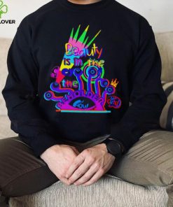 Beauty is in the eye of the beholder T shirt