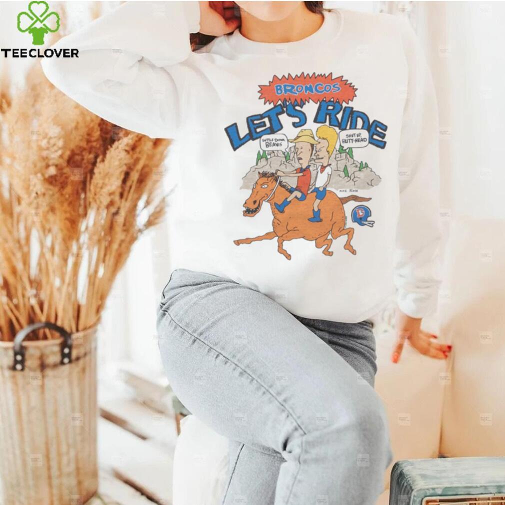 Beavis And Butt Head X Denver Broncos Let's Ride Shirt Beavis And Butt Head X Denver Broncos Let's Ride Shirt
