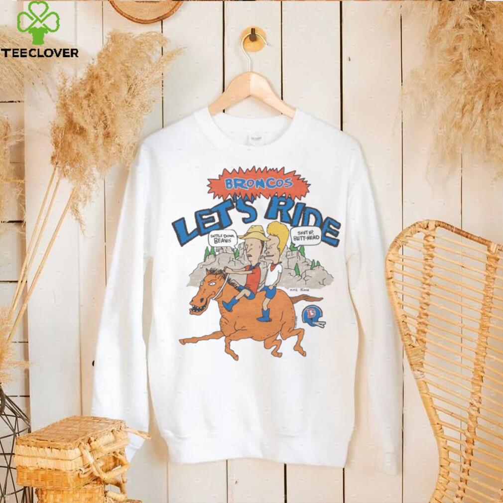 Beavis And Butt Head X Denver Broncos Let's Ride Shirt Beavis And Butt Head X Denver Broncos Let's Ride Shirt