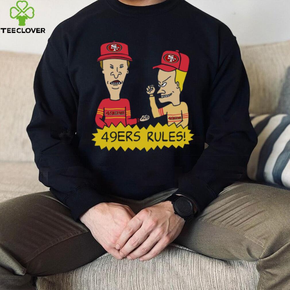 Beavis and Butt Head San Francisco 49ers Rules NFL Shirt Beavis and Butt Head San Francisco 49ers Rules NFL Shirt