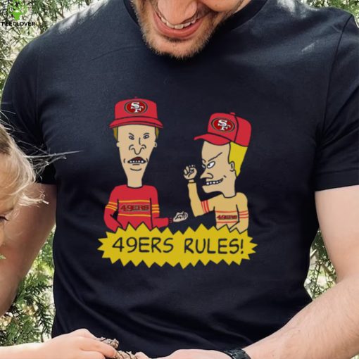 Beavis and Butt Head San Francisco 49ers Rules NFL Shirt