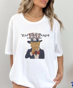 Beavis and butthead you said bush hu hu hu shirt