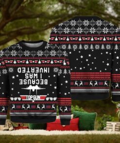 Because I Was Inverted Christmas Ugly Sweater