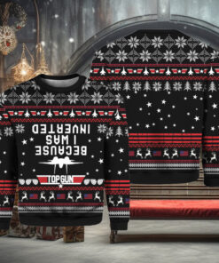 Because I Was Inverted Christmas Ugly Sweater