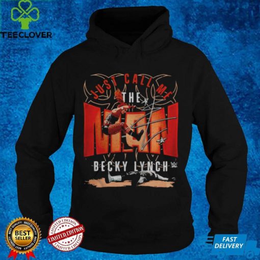 Becky Lynch just call me the man signature hoodie, sweater, longsleeve, shirt v-neck, t-shirts