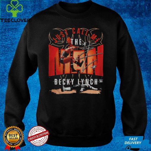 Becky Lynch just call me the man signature hoodie, sweater, longsleeve, shirt v-neck, t-shirts