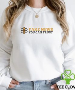 Bee Fake News You Can Trust T shirt