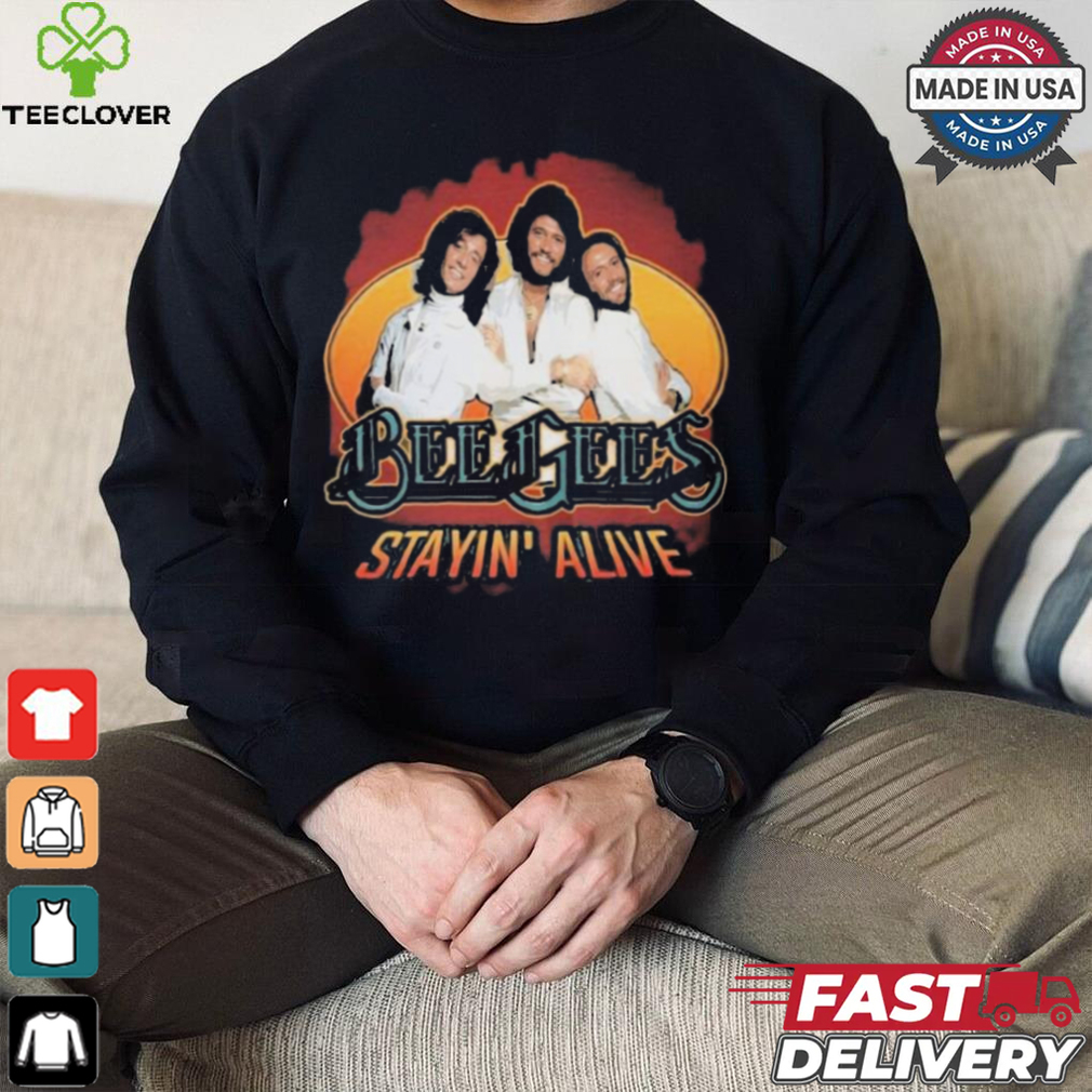 Bee Gees Stayin Alive Shirt Bee Gees Stayin Alive Shirt
