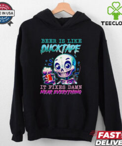 Beer is like ducktape it fixes damn near everything shirt