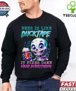 Beer is like ducktape it fixes damn near everything shirt
