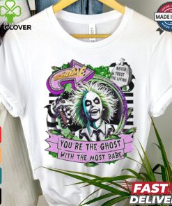 Beetlejuice Beetlejuice you are the ghost with the most babe horror character shirt