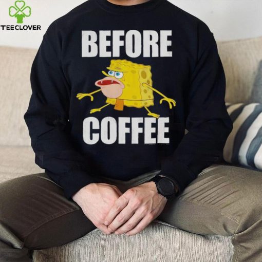 Before Coffee Spongebob Squarepants T Shirt
