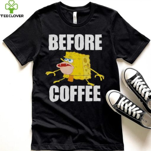 Before Coffee Spongebob Squarepants T Shirt