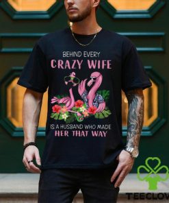 Behind Every Crazy Wife Best Gift For Wife Classic T Shirt 1 Behind Every Crazy Wife Best Gift For Wife Classic T Shirt