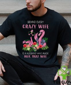 Behind Every Crazy Wife Best Gift For Wife Classic T Shirt 2 Behind Every Crazy Wife Best Gift For Wife Classic T Shirt
