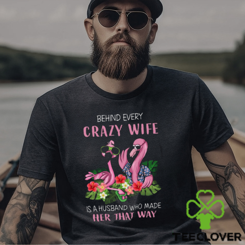 Behind Every Crazy Wife Best Gift For Wife Classic T Shirt Behind Every Crazy Wife Best Gift For Wife Classic T Shirt