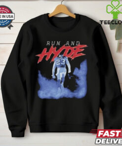 Behind Every Run And Hyde shirt