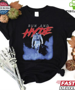 Behind Every Run And Hyde shirt