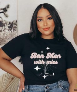 Behindthelikespodcast Ban Men With Mics Shirt