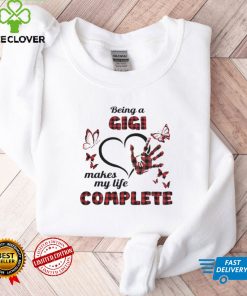 Being A Gigi Makes My Life Complete T hoodie, sweater, longsleeve, shirt v-neck, t-shirt