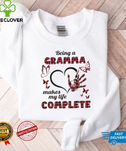 Being A Gramma Makes My Life Complete T shirt