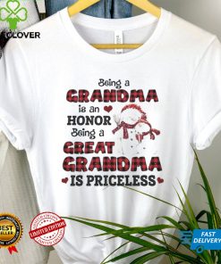 Being A Great Grandma Is Priceless T shirt