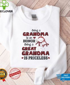 Being A Great Grandma Is Priceless T hoodie, sweater, longsleeve, shirt v-neck, t-shirt