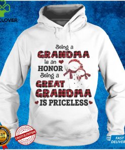 Being A Great Grandma Is Priceless T hoodie, sweater, longsleeve, shirt v-neck, t-shirt