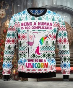 Being A Human Is Too Complicated Time To Be A Unicorn Ugly Xmas Sweater