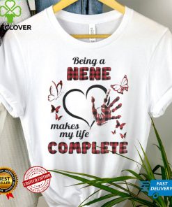 Being A Nene Makes My Life Complete T shirt