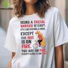 Being A Social Worker Is Easy Except The Bike Is On Fire You Are On Fire T Shirt