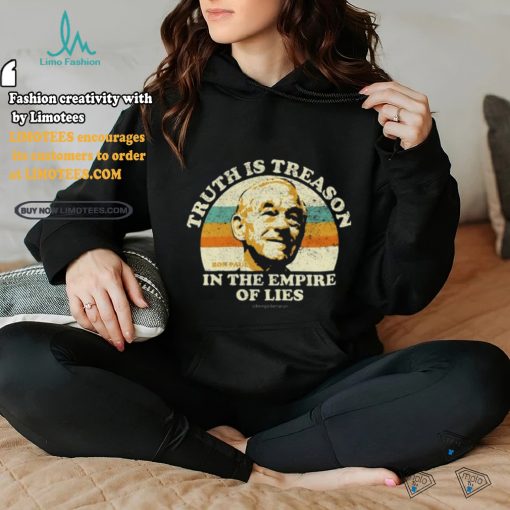 Being Libertarian Ron Paul Truth Is Treason In The Empire Of Lies Shirt