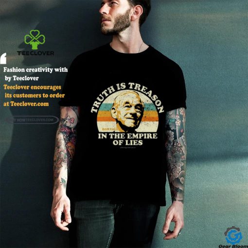 Being Libertarian Ron Paul Truth Is Treason In The Empire Of Lies Shirt