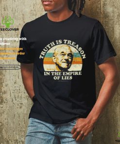 Being Libertarian Ron Paul Truth Is Treason In The Empire Of Lies Shirt