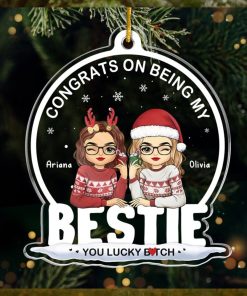 Being My Bestie Sister You Lucky Bestie Personalized Custom Ornament Acrylic Snow Globe Shaped Christmas Gift For Best Friends, BFF, Sisters, Coworkers