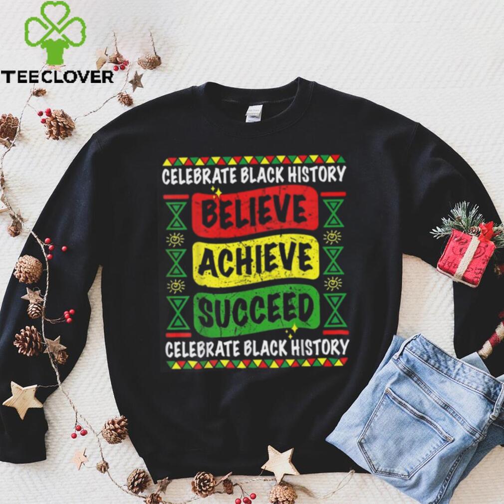 Believe, Achieve, Succeed: Celebrate Black History Month with This Stylish T-Shirt Believe, Achieve, Succeed: Celebrate Black History Month with This Stylish T-Shirt
