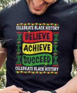 Believe, Achieve, Succeed: Celebrate Black History Month with This Stylish T-Shirt 2 Believe Achieve Succeed Black History Month T Shirt
