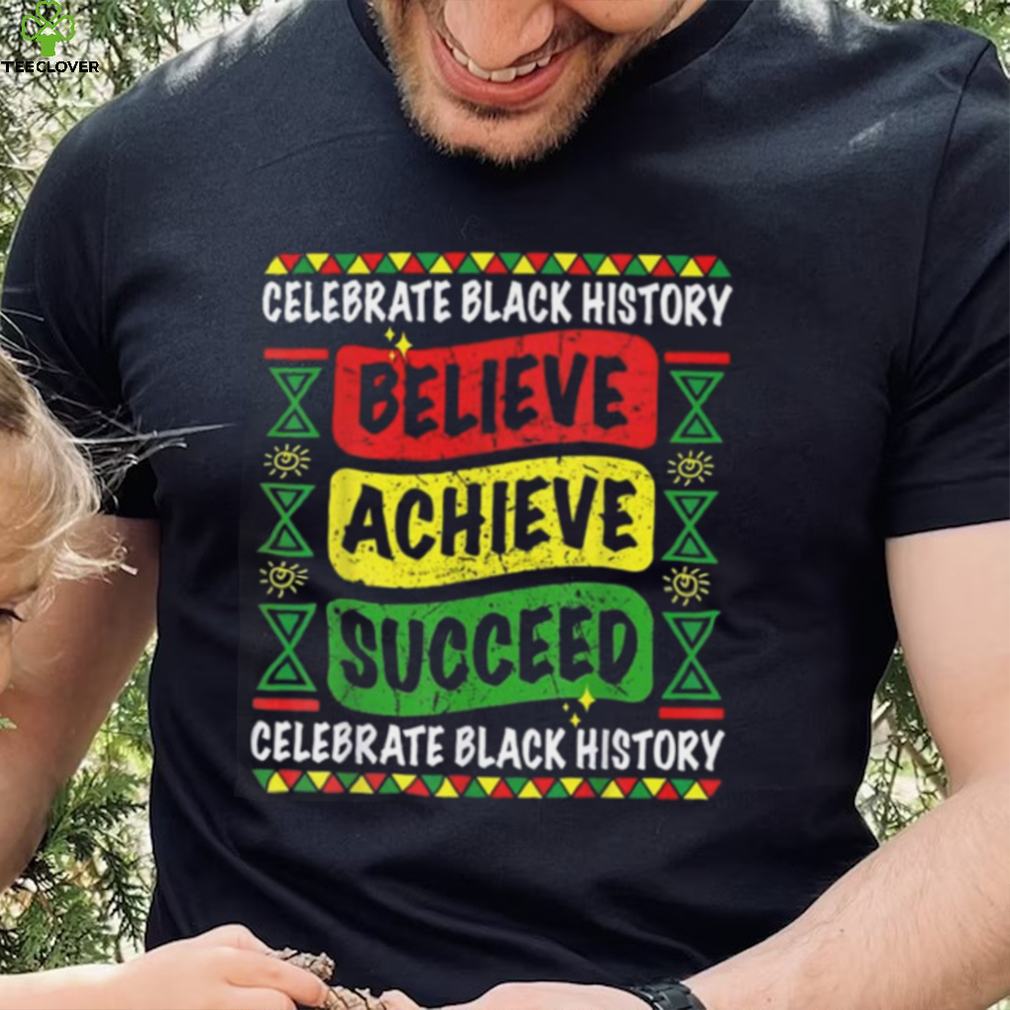 Believe, Achieve, Succeed: Celebrate Black History Month with This Stylish T-Shirt Believe, Achieve, Succeed: Celebrate Black History Month with This Stylish T-Shirt