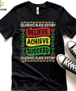 Believe, Achieve, Succeed: Celebrate Black History Month with This Stylish T-Shirt 4 Believe Achieve Succeed Black History Month T Shirt