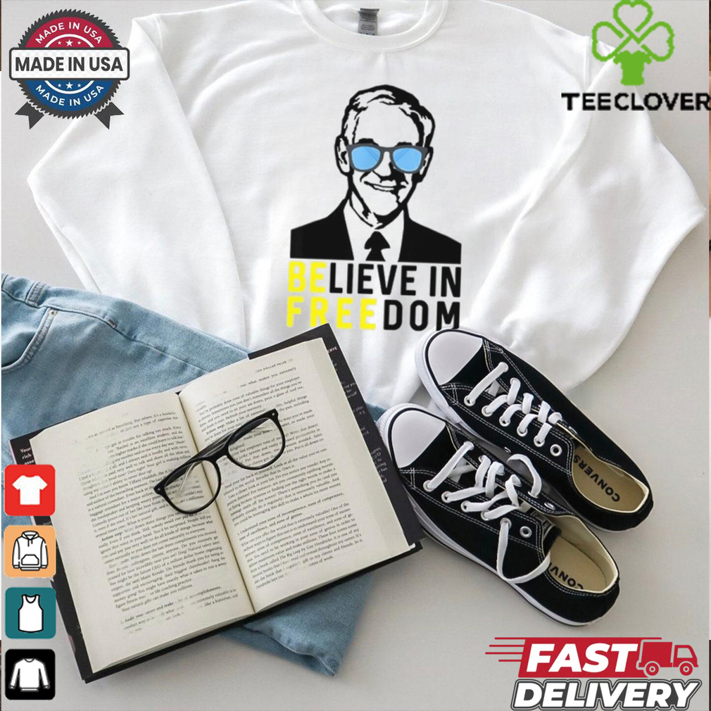 Believe In Freedom Ron Paul Shirt Believe In Freedom Ron Paul Shirt