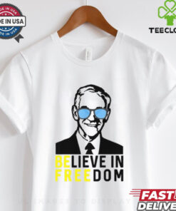 Believe In Freedom Ron Paul Shirt 2 Believe In Freedom Ron Paul Shirt