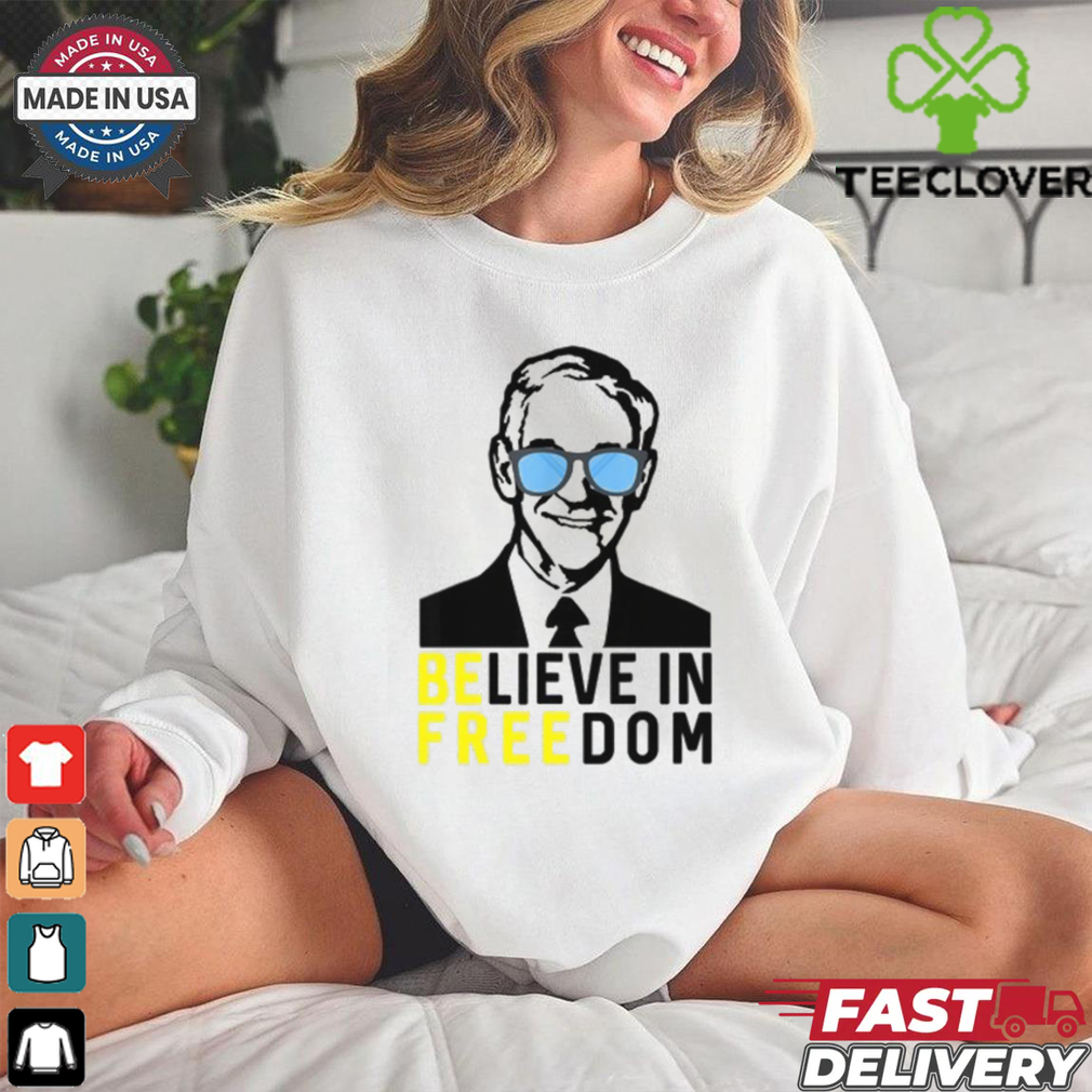 Believe In Freedom Ron Paul Shirt Believe In Freedom Ron Paul Shirt