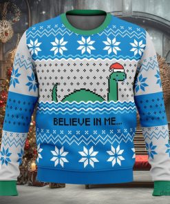 Believe In Me…Nessie 3D Ugly Christmas Sweater Unisex Christmas Sweater For Men And Women