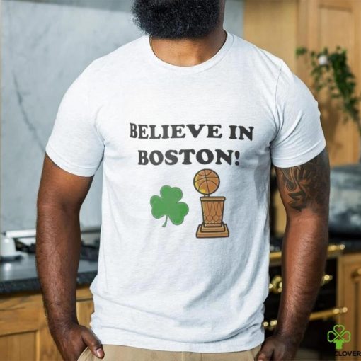 Believe in Boston Celtics NBA Champions 2024 Trophy Shirt